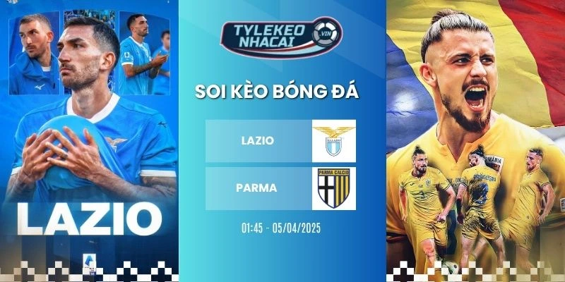 Kèo bóng đá Lazio vs Parma hôm nay ngày 05/04/2026 - Serie A