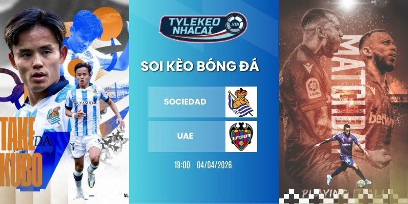Kèo bóng đá Sociedad vs Levante hôm nay ngày 04/04/2026 - La Liga