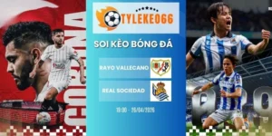 Kèo bóng đá Rayo Vallecano vs Real Sociedad hôm nay ngày 26/04/2026 - La Liga
