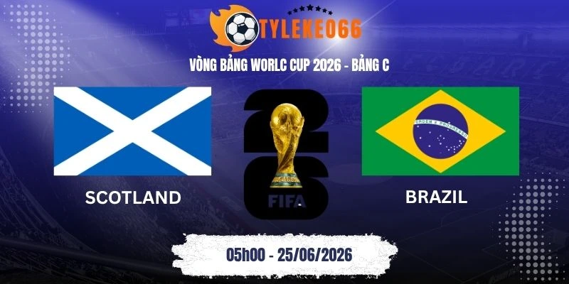 tỷ lệ kèo nhà cái Scotland vs Brazil - Bảng C World Cup 05h00 25/06/2026