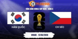 Tỷ lệ kèo nhà cái Hàn Quốc vs Séc - Bảng A World Cup 09h00 12/06/2026
