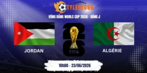 ỷ lệ kèo nhà cái Jordan vs Algérie - Bảng J World Cup 10h00 23/06/2026